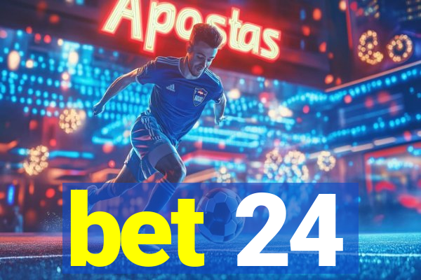 bet 24